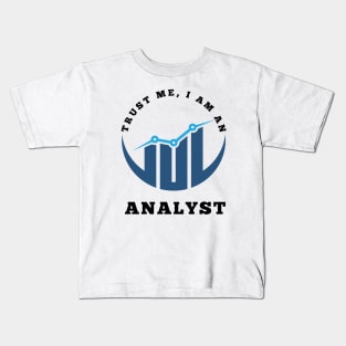 Trust Me, I am an Analyst Kids T-Shirt